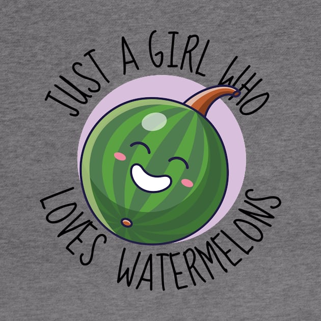 Just A Girl Who Loves Watermelons Funny Watermelon by DesignArchitect